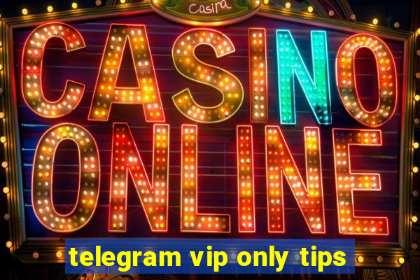 telegram vip only tips